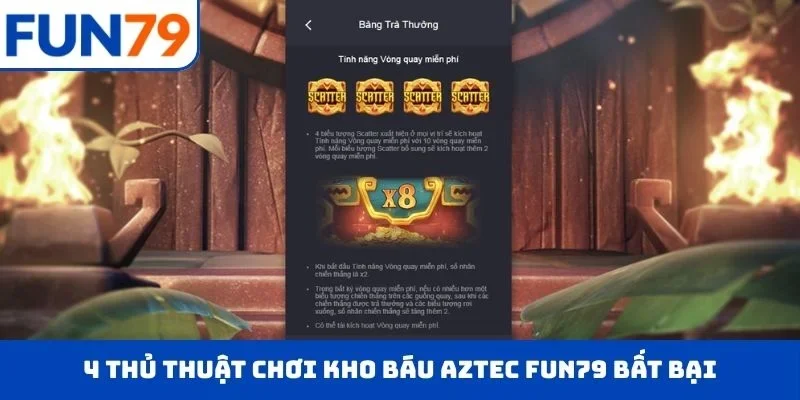 4 thủ thuật chơi Kho Báu Aztec FUN79 bất bại