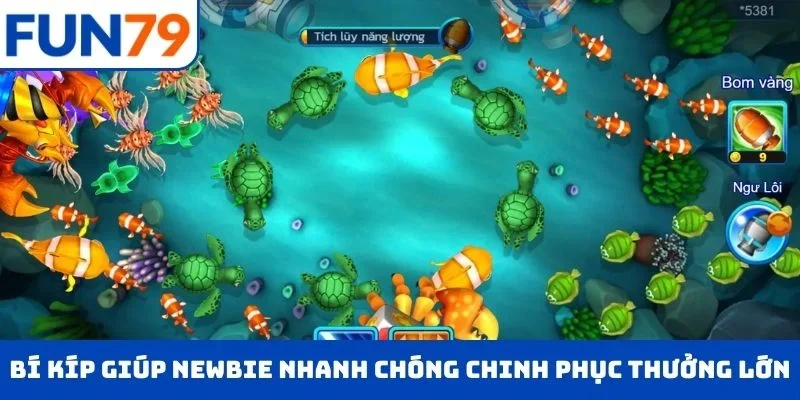 Bắn Cá FUN79 Bí kíp giúp newbie nhanh chóng chinh phục thưởng lớn