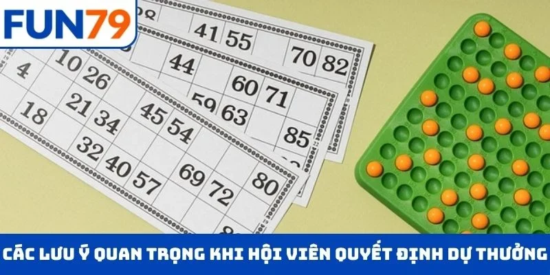 Các lưu ý quan trọng khi hội viên quyết định dự thưởng