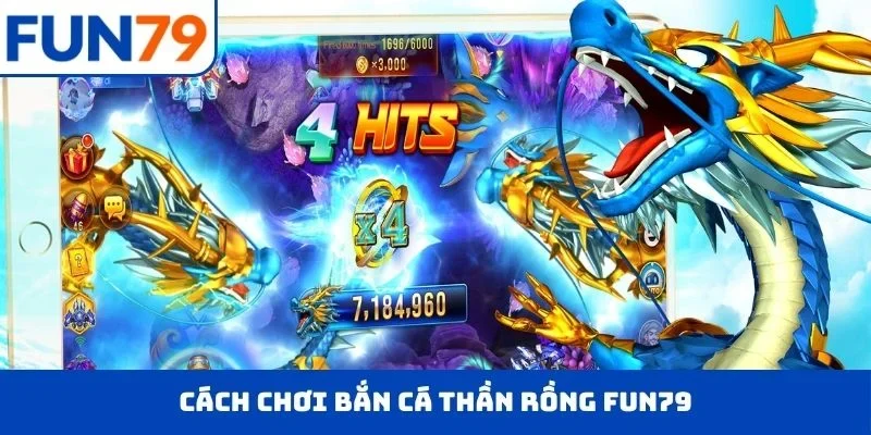 Bắn cá thần rồng FUN79