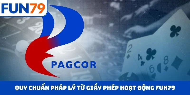 Quy chuẩn pháp lý từ giấy phép hoạt động FUN79