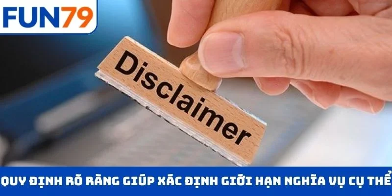 Quy định rõ ràng giúp xác định giới hạn nghĩa vụ cụ thể