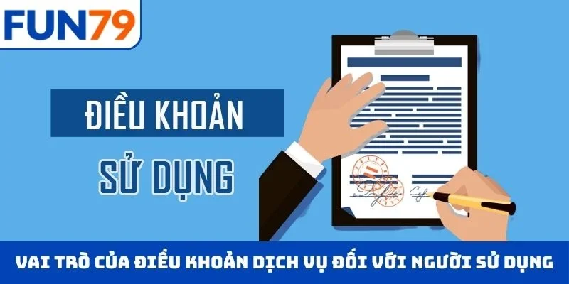 Vai trò của điều khoản dịch vụ đối với người sử dụng