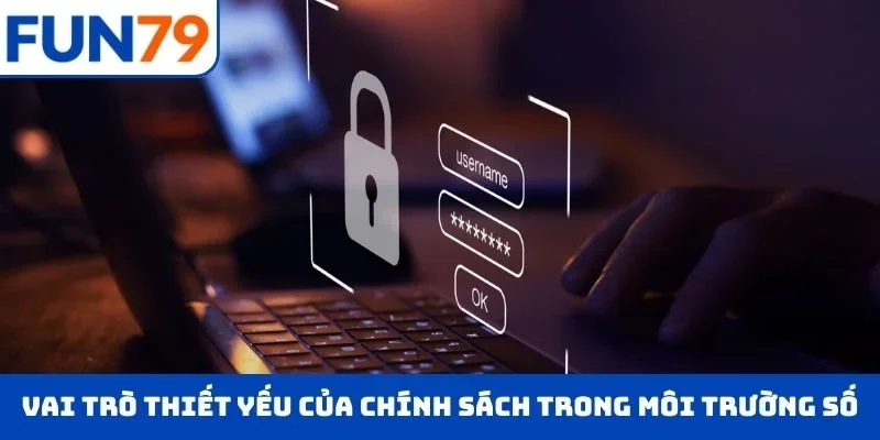Vai trò thiết yếu của chính sách trong môi trường số